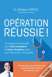 Capa do artigo Opération Réussie ! : Un Programme Complet Pour Bien Se Préparer Et Mieux Récupérer Après Une Intervention Chirurgicale