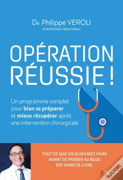 Capa do artigo Opération Réussie ! : Un Programme Complet Pour Bien Se Préparer Et Mieux Récupérer Après Une Intervention Chirurgicale
