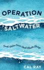 Operation Saltwater - Preview
