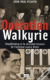 Capa do artigo Opération Walkyrie ; Stauffenberg Et La Véritable Histoire De L