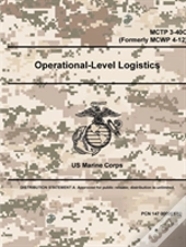 Operational-Level Logistics - Mctp 3-40c (Formerly Mcwp 4-12)