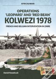 Operations Â€˜Leopardâ€™ And Â€˜Red Beanâ€™ Kolwezi 1978