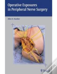 Operative Exposures In Peripheral Nerve Surgery