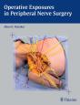 Operative Exposures In Peripheral Nerve Surgery - Preview