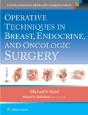 Operative Techniques In Breast, Endocrine, And Oncologic Surgery - Preview