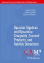 Operator Algebras And Dynamics: Groupoids, Crossed Products, And Rokhlin Dimension - Preview