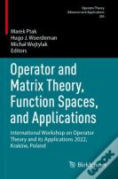 Operator And Matrix Theory, Function Spaces, And Applications