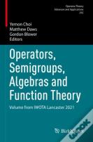 Operators, Semigroups, Algebras And Function Theory