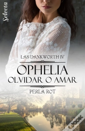 Capa do artigo Ophelia. Olvidar O Amar (Las Dankworth 4)