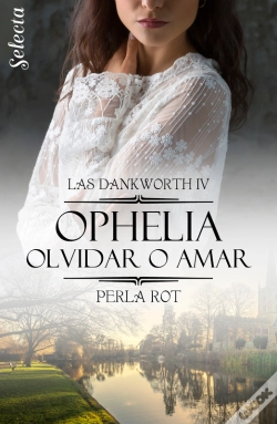 Capa do artigo Ophelia. Olvidar O Amar (Las Dankworth 4)