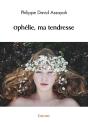 Ophélie, Ma Tendresse - Preview