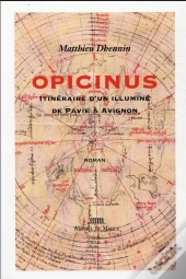 Opicinus - Itineraire D'Un Illumine De Pavie A Avignon