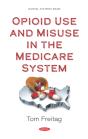 Opioid Use And Misuse In The Medicare System - Preview