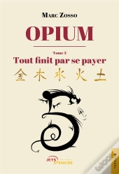 Opium Tome 3 : Tout Finit Par Se Payer