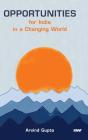 Opportunities For India In A Changing World - Preview