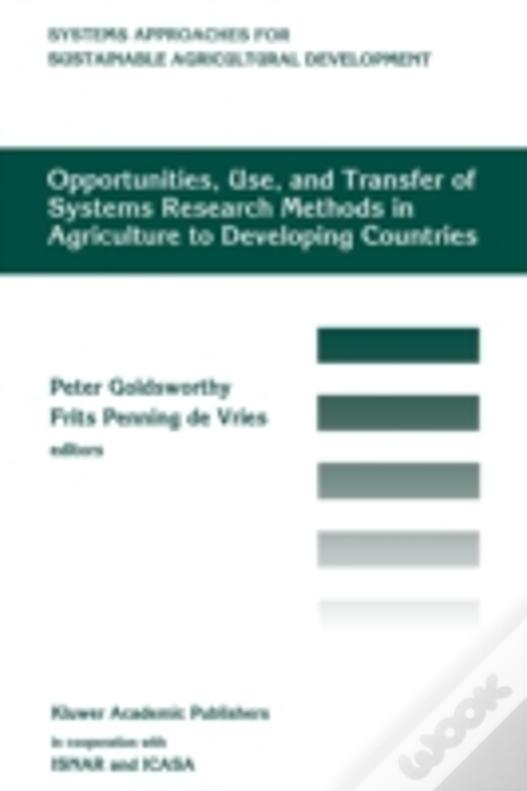 Opportunities, Use, And Transfer Of Systems Research Methods In Agriculture To Developing Countries