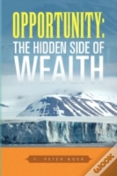 Opportunity: The Hidden Side Of Wealth