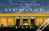 Oppose Any Foe (A Luke Stone Thriller-Book 4)