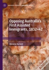 Opposing Australiaâ€™S First Assisted Immigrants, 1832-42