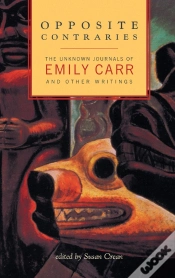 Capa do artigo Opposite Contraries : The Unknown Journals Of Emily Carr And Other Writings