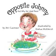 Opposite Johnny (And Why He Liked Peas!)