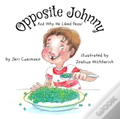 Opposite Johnny (And Why He Liked Peas!)