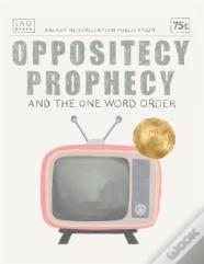 Oppositecy Prophecy