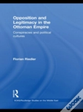 Opposition And Legitimacy In The Ottoman Empire