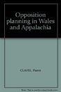 Opposition Planning In Wales And Appalachia - Preview