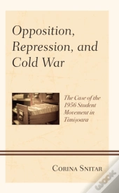 Opposition, Repression, And Cold War