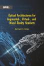 Optical Architectures For Augmented-, Virtual-, And Mixed-Reality Headsets - Preview