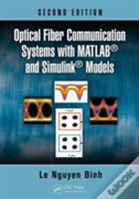 Optical Fiber Communication Systems With Matlab And Simulink Models