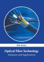 Optical Fibre Technology: Advances And A - Preview
