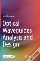 Optical Waveguides Analysis And Design