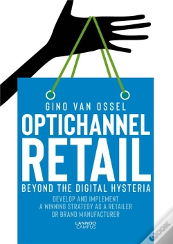 Capa do artigo Optichannel Retail. Beyond The Digital Hysteria; Develop And Implement A Winning Strategy As A Retailer Or Brand Manufacturer