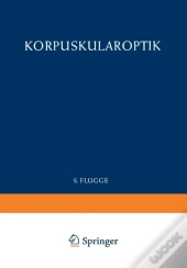 Optics Of Corpuscles / Korpuskularoptik