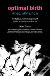 Optimal Birth: What, Why & How