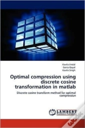 Optimal Compression Using Discrete Cosine Transformation In Matlab