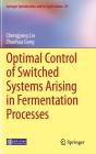 Optimal Control Of Switched Systems Arising In Fermentation Processes - Preview