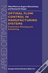 Optimal Flow Control In Manufacturing Systems