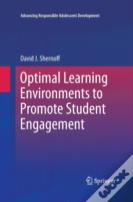 Optimal Learning Environments To Promote Student Engagement