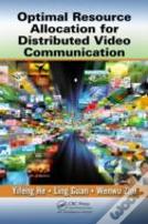 Optimal Resource Allocation For Distributed Video Communication