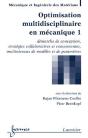 Optimisation Multidisciplinaire En Mécanique T.1 ; Démarche De Conception, Stratégies Collaboratives Et Concourantes, Multiniveaux De Modèles Et De Paramètres - Preview