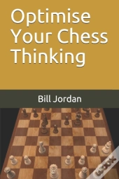 Optimise Your Chess Thinking