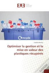 Optimiser La Gestion Et La Mise En Valeur Des Plastiques Recuperes