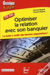 Capa do artigo Optimiser La Relation Avec Son Banquier - La Boite A Outils Des Bonnes Negociations