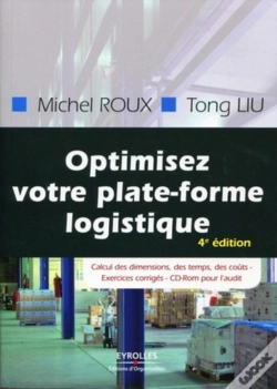 Capa do artigo Optimisez Votre Plateforme Logistique ; Calcul Des Dimensions, Des Temps, Des Coûts ; Exercices Corrigés