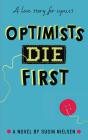 Optimists Die First - Preview
