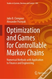 Optimization And Games For Controllable Markov Chains