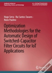 Optimization Methodologies For The Automatic Design Of Switched-Capacitor Filter Circuits For Iot Applications